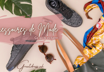 Accessoires de Mode: Ce Qu'ils Incluent