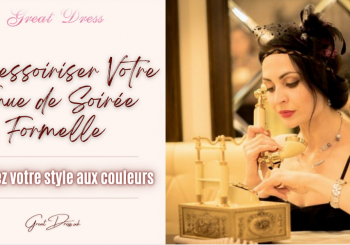 Accessoiriser votre tenue de soirée formelle