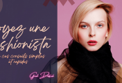 Soyez une fashionista avec ces conseils simples et rapides