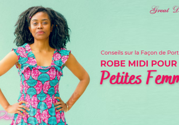 Conseils sur la Façon de Porter une Robe Midi pour les Petites Femmes