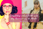 Complétez votre look avec des accessoires de mode
