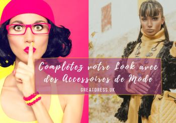 Complétez votre look avec des accessoires de mode