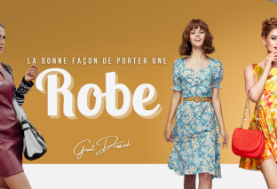 La Bonne Façon de Porter une Robe