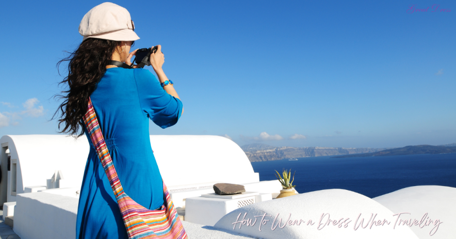 Comment porter une robe en voyage : conseils de style pour les femmes